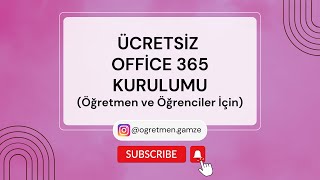 Ücretsiz Microsoft Office 365 Kurulumu(Öğretmen ve Öğrenciler İçin)