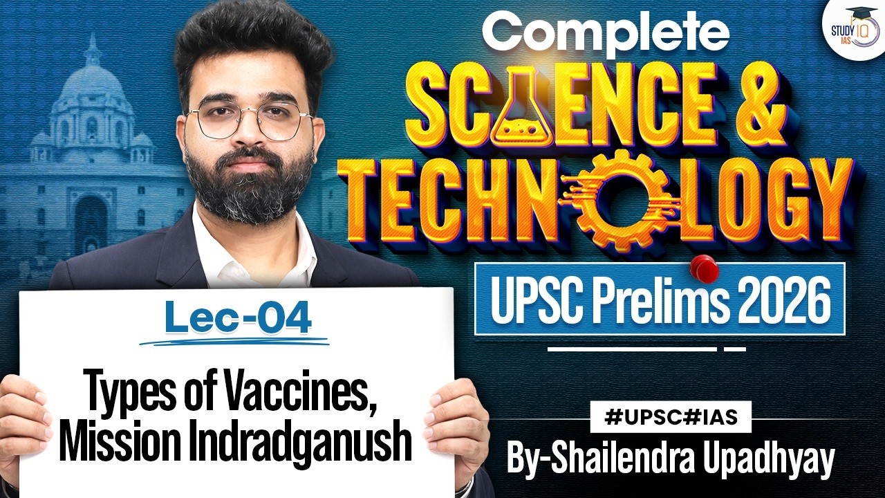 Science & Technology for UPSC Prelims 2026 | Types of vaccines, Mission Indradganush #04