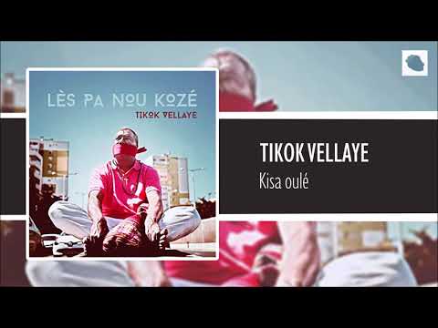 Tikok Vellaye - Kisa oulé