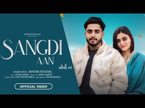 Sangdi aan | (Official Music Video) Binder Khudal | Ivvan sidhu | Song 2026 | Shoot By: Inder Rogla