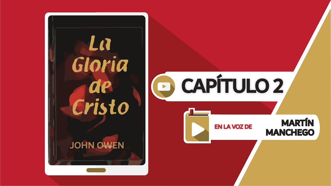 Cap  2 - La Gloria de Cristo - John Owen