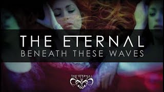 The Eternal - Beneath These Waves (Official Video) 2013