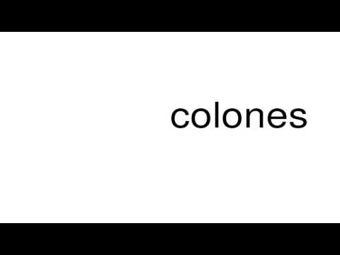 How to pronounce colones