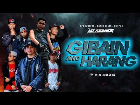 NO MANNAS - GIBAIN ANG HARANG Feat Jumbagsik
