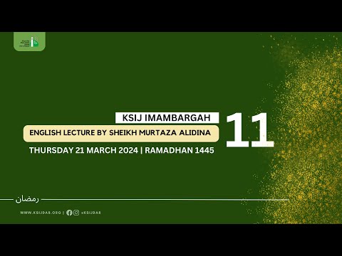 11th Night of Mahe Ramadhan 1445 - Lecture by Sheikh Murtadha Alidina - 21/03/2024