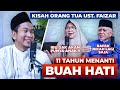 KISAH ORANG TUA USTADZ FAIZAR 11 TAHUN MENANTI BUAH HATI