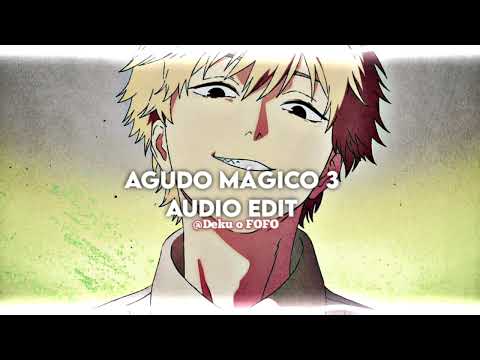 Agudo Mágico 3 (senta pro Aurélio mas sem fazer careta) - 𝙴𝚍𝚒𝚝 𝙰𝚞𝚍𝚒𝚘