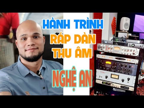 HÀNH TRÌNH LẮP RÁP DÀN THU ÂM NGHỆ AN - NISSIAUDIO.VN