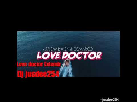 Love Doctor Extendz Arrow bwoy ft Demarco,DJ jusdee254