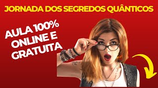 Jornada dos Segredos Qunticos - Gratuito - Sandra Daddona