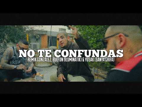 REMIK GONZALEZ FT. ILUMINATIK (BUFFON), SANTA GRIFA (YUSAK) // NO TE CONFUNDAS // LETRA
