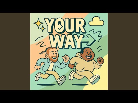 Your Way