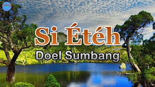 Download lagu Si Eteh - Doel Sumbang (lirik Lagu) | Lagu Sunda ~ nyaho asep boga imah si eteh mani someah mp3