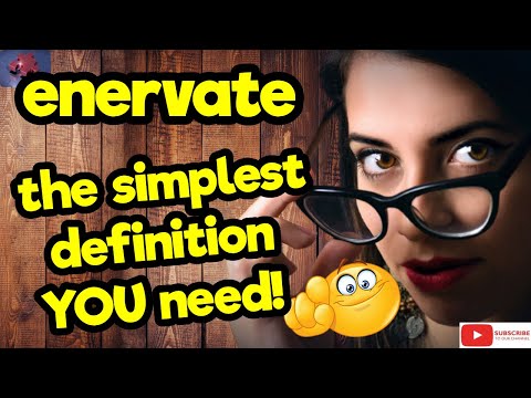 ENERVATE. A definição mais simples que VOCÊ precisa!! #tellsvidetionary™.