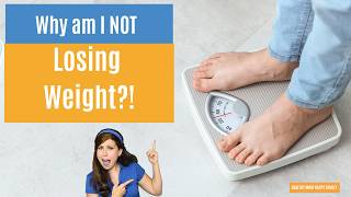 why are you not Losing Weight