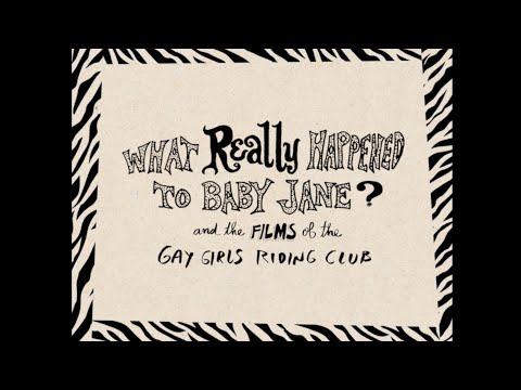 WHAT REALLY HAPPENED TO BABY JANE & THE FILMS OF THE GAY GIRLS RIDING CLUB [Official Trailer - AGFA]