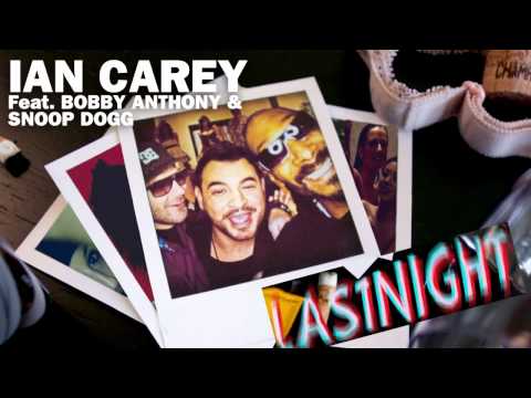 ♫ Ian Carey ft. Snoop Dogg and Bobby Anthony - Last Night ♫