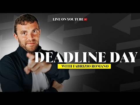 🚨 DEADLINE DAY with Fabrizio Romano