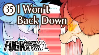 Fuga: Comedies of Steel 2 (Chapter 35) – I Won't Back Down #Fuga2