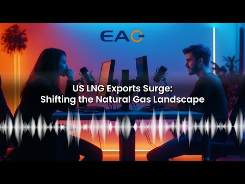 US LNG Exports Surge: Shifting the Natural Gas Landscape