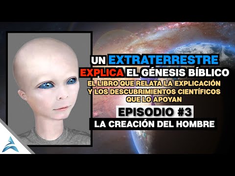 LA EXPLICACIÓN de un EXTRATERRESTRE a la CREACIÓN del HOMBRE y sus RAZAS | Ep. #3