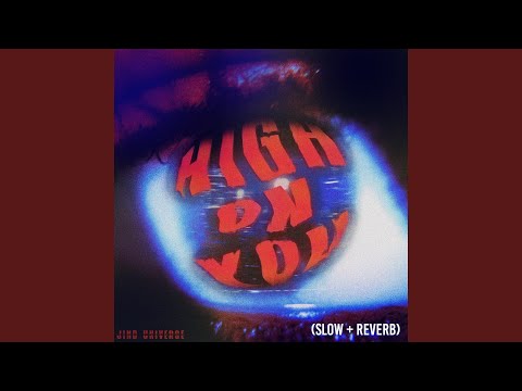 High On You (Slow + Reverbed)