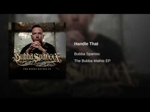 Bubba Sparxxx - "Handle That" (Audio)