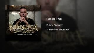 Bubba Sparxxx - "Handle That" (Audio)