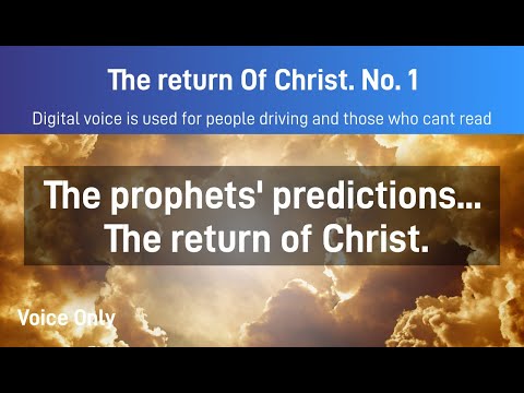 The Return of Christ  No  1. The prophets' predictions... The return of Christ...
