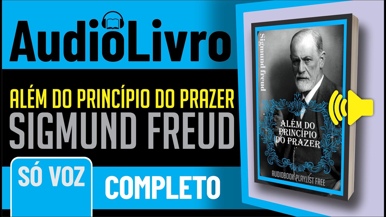 Áudio-Livro COMPLETO: Além do princípio do prazer - Sigmund Freud - SÓ VOZ - PORTUGUÊS