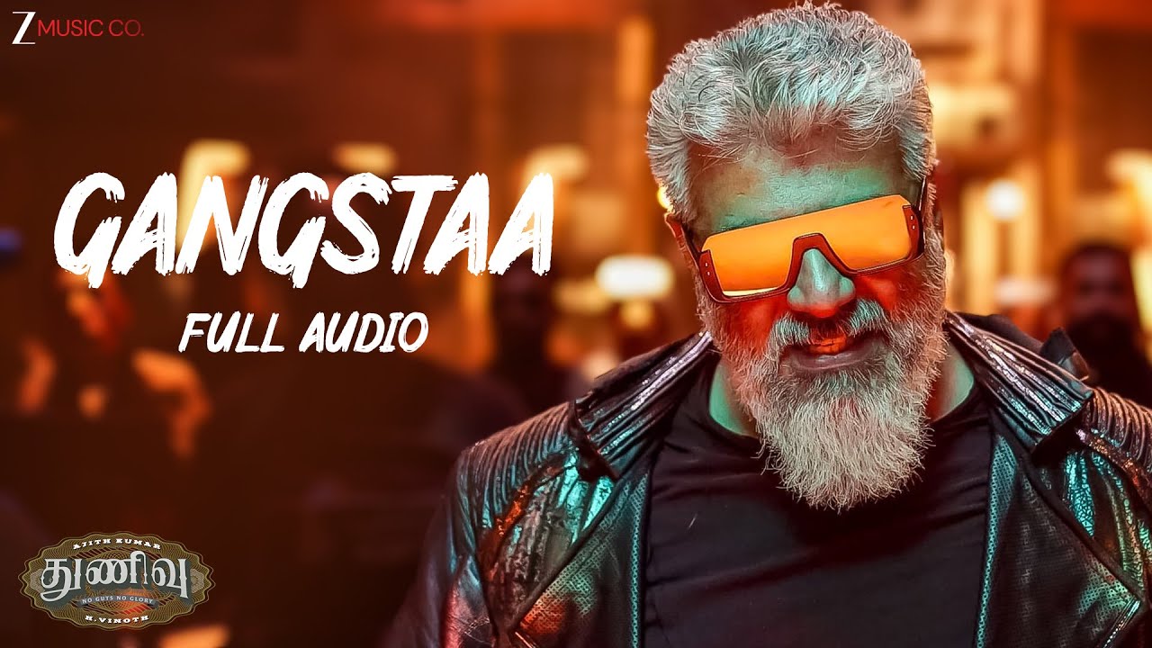Gangstaa | Thunivu | Ajith Kumar | H Vinoth | Manju Warrier |  Ghibran | Shabir Sulthan | Full Song