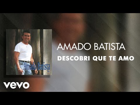 Descobri Que Te Amo - Amado Batista