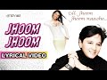 Jhoom Jhoom Official Lyric Video Falguni Pathak Dil Jhoom Jhoom Naache