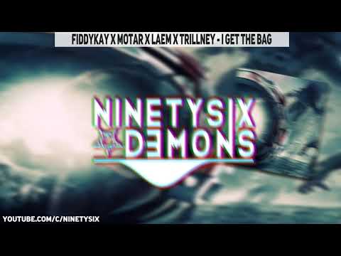 FIDDYKAY X MOTAR X LAEM X TRILLNEY - I GET THE BAG