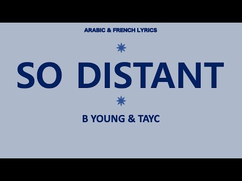 SO DISTANT - B. Young & Tayc (Arabic & French lyrics)