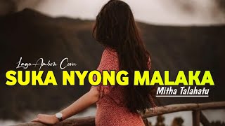 Download lagu Mitha Talahatu - Suka Nyong Malaka | Lagu Ambon • Cover  mp3