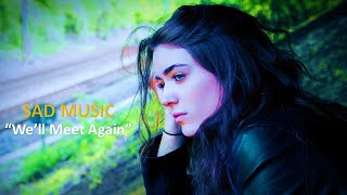 “WE’LL MEET AGAIN…”