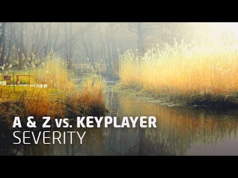A & Z vs Keyplayer - Severity (Original Mix) [OUT 12.05.14]