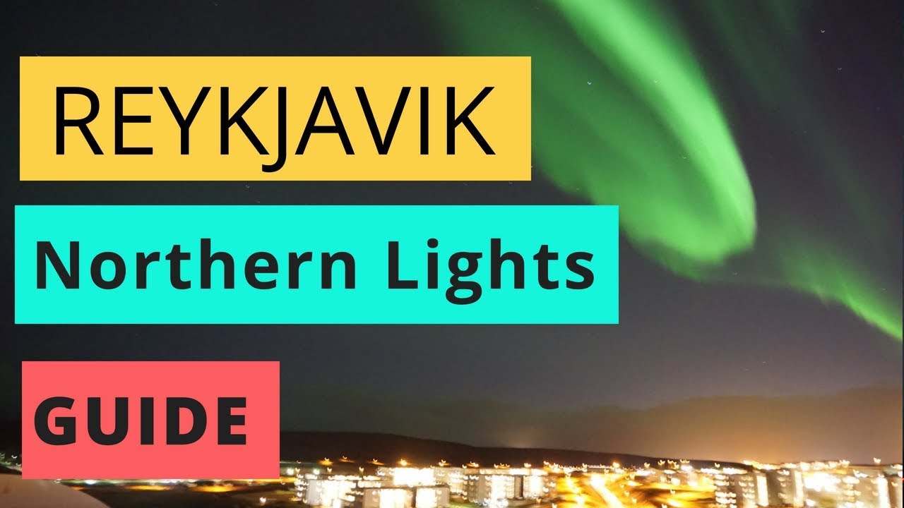 Can you see the northern lights in downtown Reykjavik?