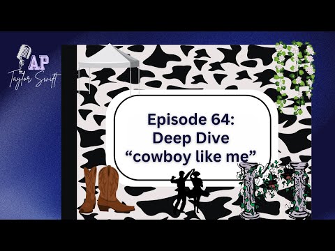 E64: Deep Dive - Cowboy like me