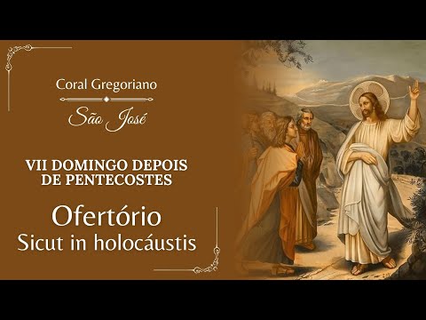 Ofertório | Sicut in holocáustis - VII Domingo Depois de Pentecostes | Coral Gregoriano São José