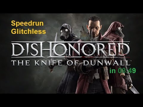 Dishonored - Knife of Dunwall Speedrun (NO GLITCHES) 08:49 - Full HD
