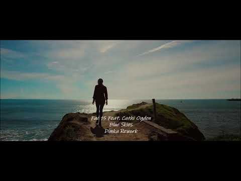 Fac 15 Feat. Cathi Ogden - Blue Skies [Dimka Rework]