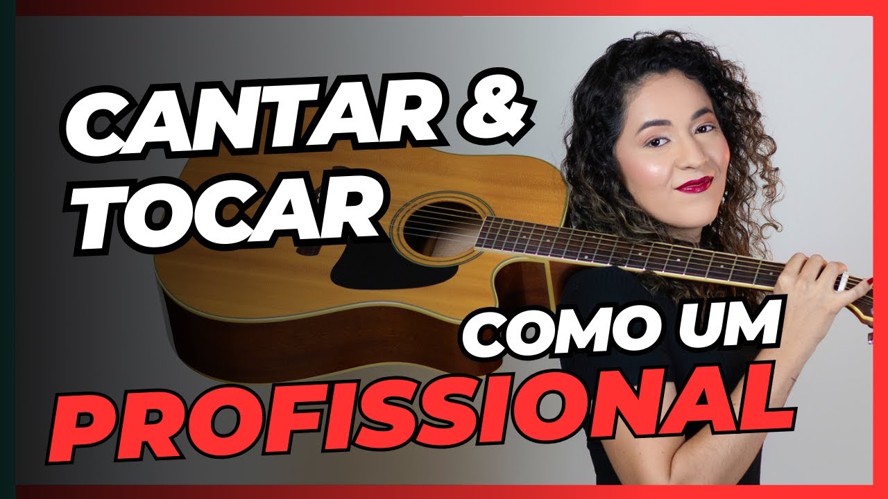 COMO TOCAR VIOLÃO E CANTAR AO MESMO TEMPO? [EM 8 PASSOS SIMPLES]