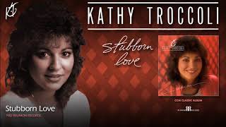 Kathy Troccoli - Stubborn Love