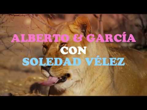 Alberto & García con Soledad Vélez - Reina de La Selva