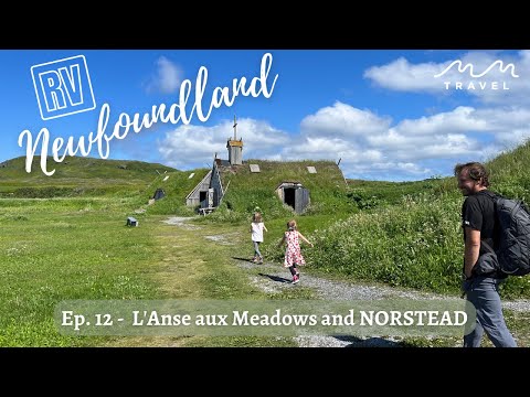 Newfoundland RV trip - L'Anse Aux Meadows and NORTSTEAD