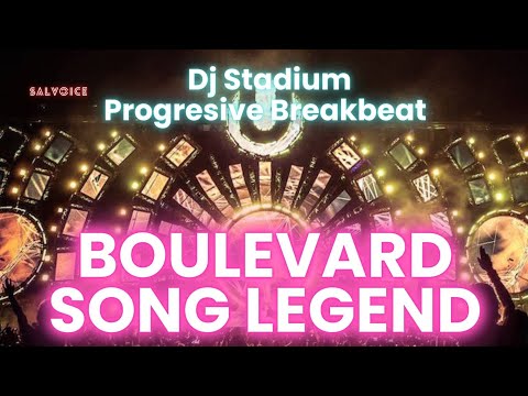 BOULEVARD SONG LEGEND REMIX BREAKBEAT FULLBASS • Dj Stadium • Clubbing Party • Tiktok Viral Fyp