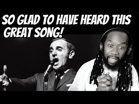 CHARLES AZNAVOUR Yesterday when i was young REACTION - Great song with fantastic vocals