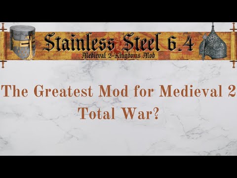 Stainless Steel 6.4 - The Most Popular Medieval Campaign Mod for Medieval 2 Total War